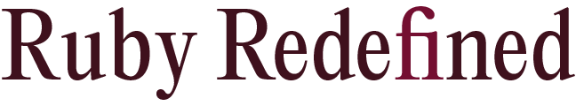 Ruby Redefined