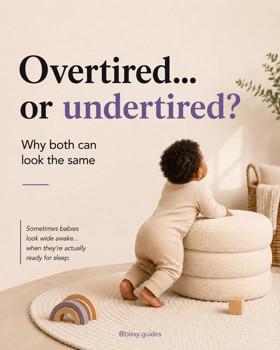 Mother sitting beside an alert baby standing on a soft cream play mat next to stacked cushions, with text about overtired vs undertired babies.