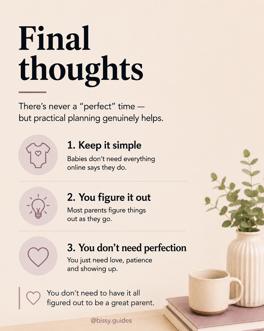 Final thoughts infographic about preparing for parenthood with practical planning and realistic parenting advice