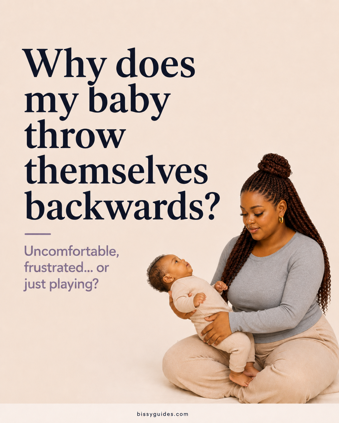 Mum safely supporting a young baby arching backwards, with text asking why babies throw themselves backwards