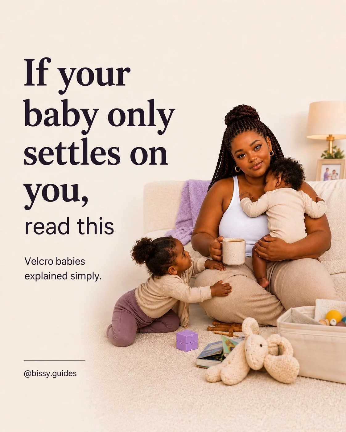 Black mother holding a clingy baby while a toddler pulls at her leg in a realistic family living room scene. Text reads: “If your baby only settles on you, read this. Velcro babies explained simply.”