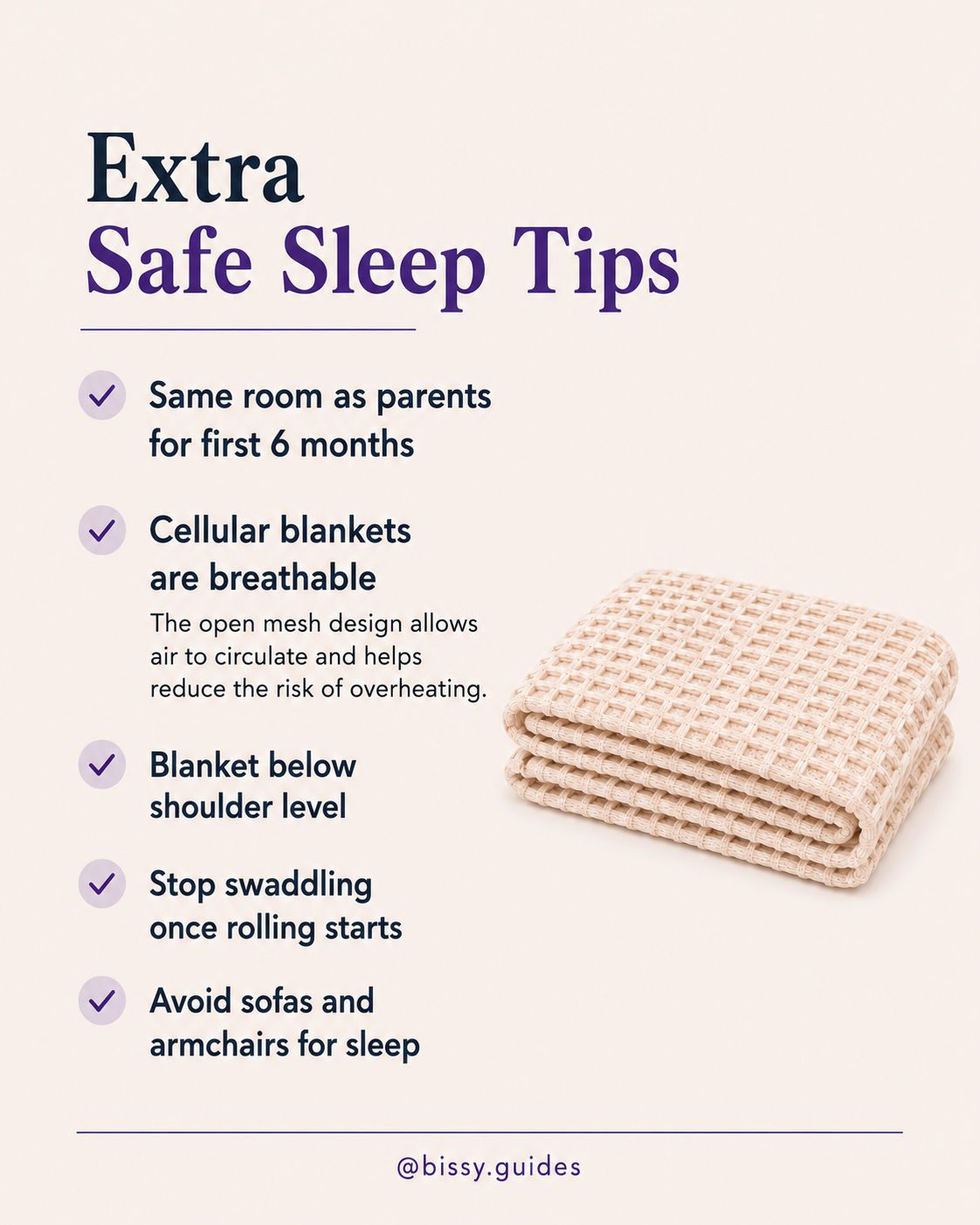 Extra baby safe sleep tips guide explaining room sharing for the first six months, cellular blankets, keeping blankets below shoulder level, stopping swaddling when rolling begins and avoiding sofas or armchairs for sleep.