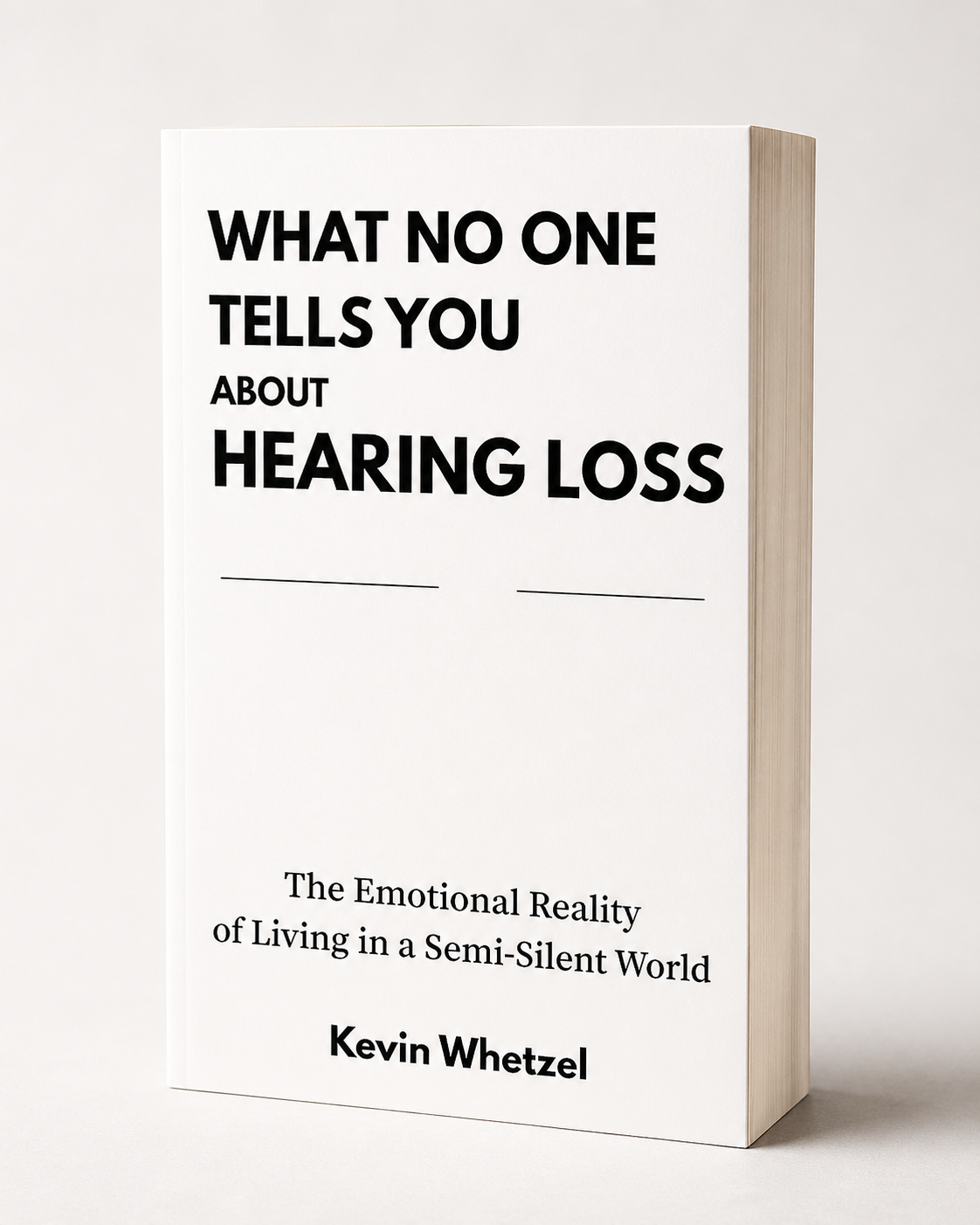 Book titled "What No One Tells You About Hearing Loss" by Kevin Whetzel, with subtitle about emotional reality of living in a semi-silent world.