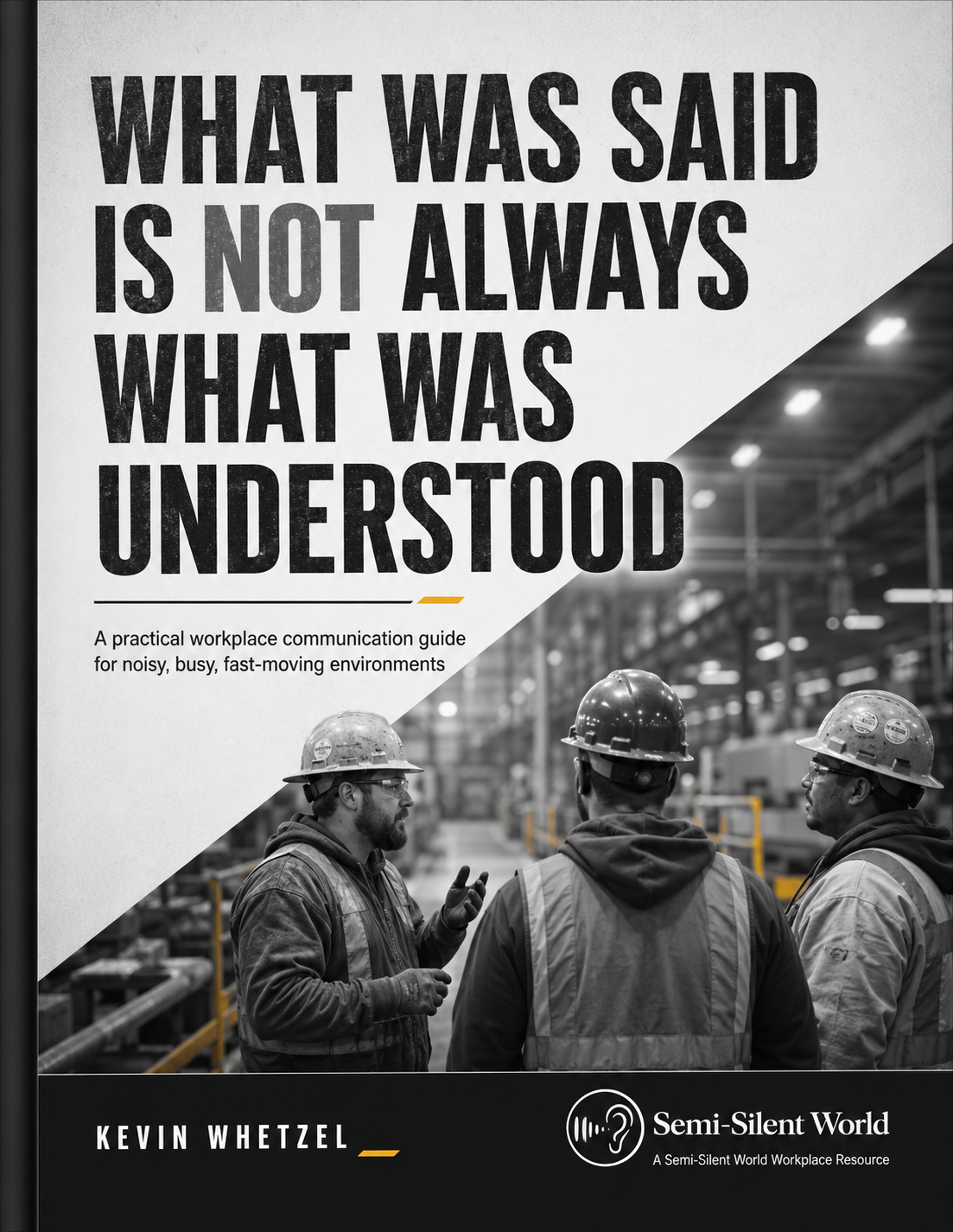Book cover titled 'What Was Said Is Not Always What Was Understood' showing three workers in hard hats having a discussion inside a factory or warehouse environment.