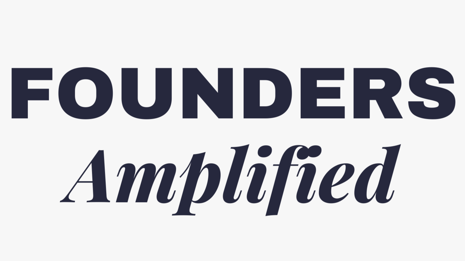 Founders Amplified