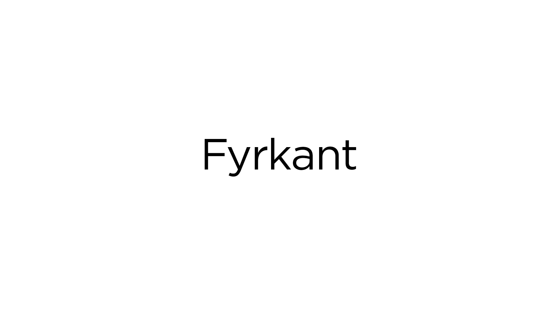 The word 'Fyrkant' in black text on a white background.