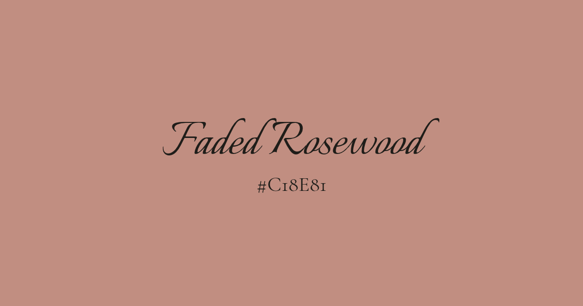 Faded Rosewood and its HEX code #C18E81 written on a dusty rose pink background.