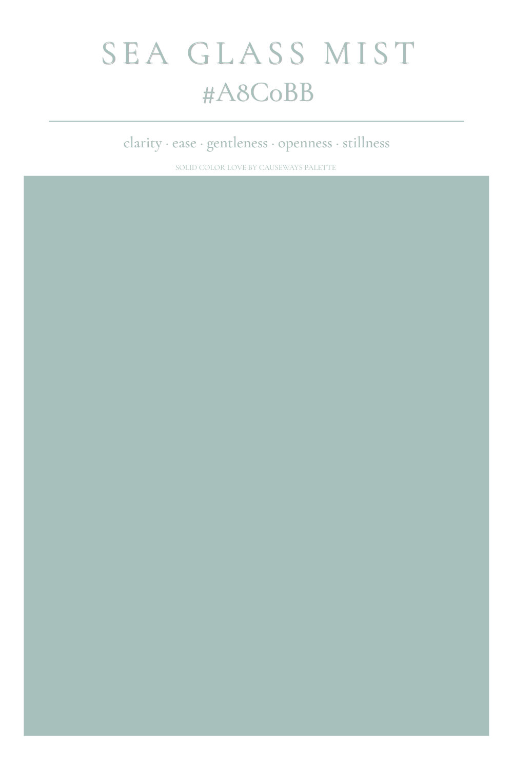 olid Color Love card for Sea Glass Mist,  #A8C0BB, a pale gray-green with a hint of blue, listing clarity, ease, gentleness, openness, and stillness.