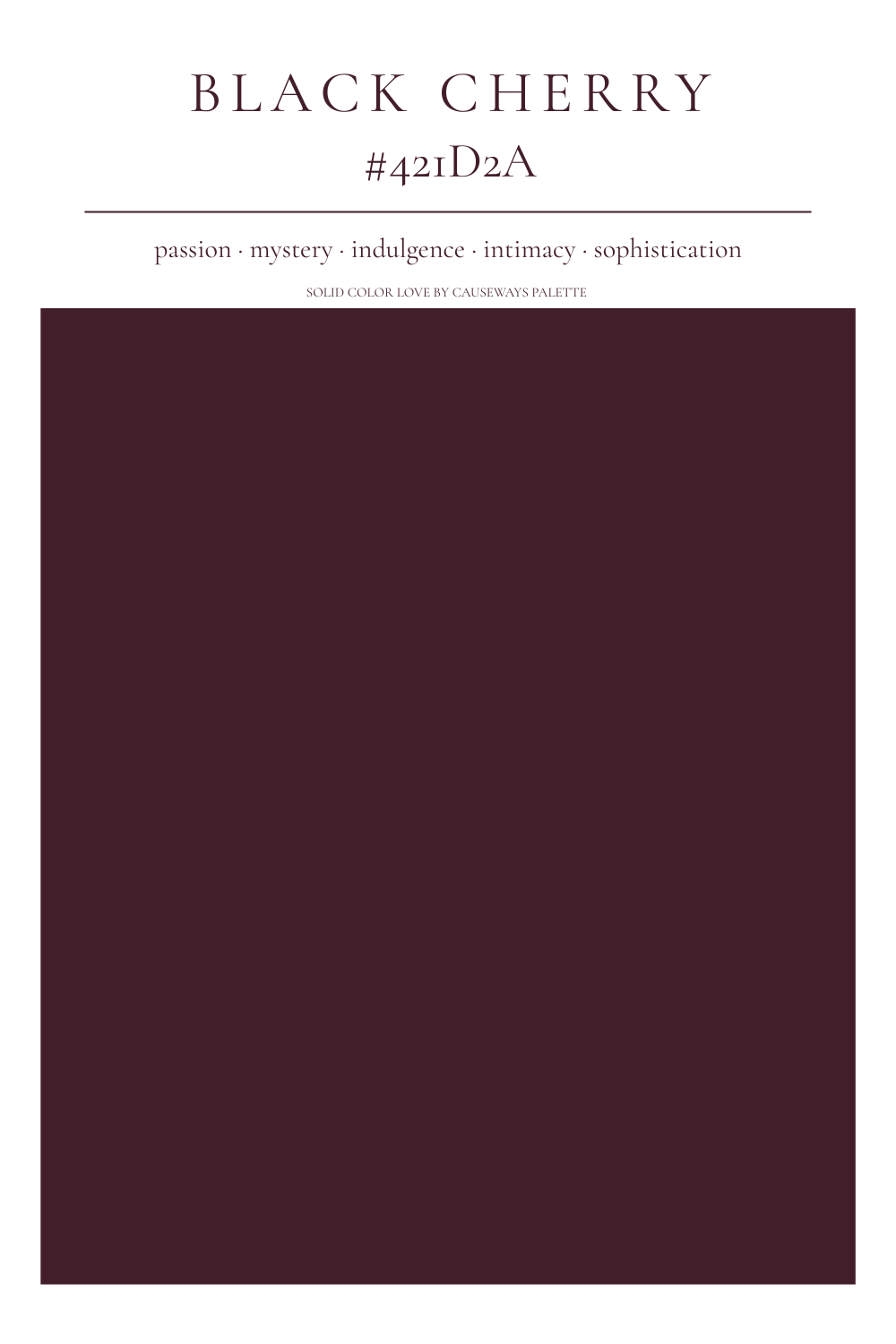Solid Color Love card for Black Cherry,  #421D2A, a very dark burgundy, listing passion, mystery, indulgence, intimacy, and sophistication.