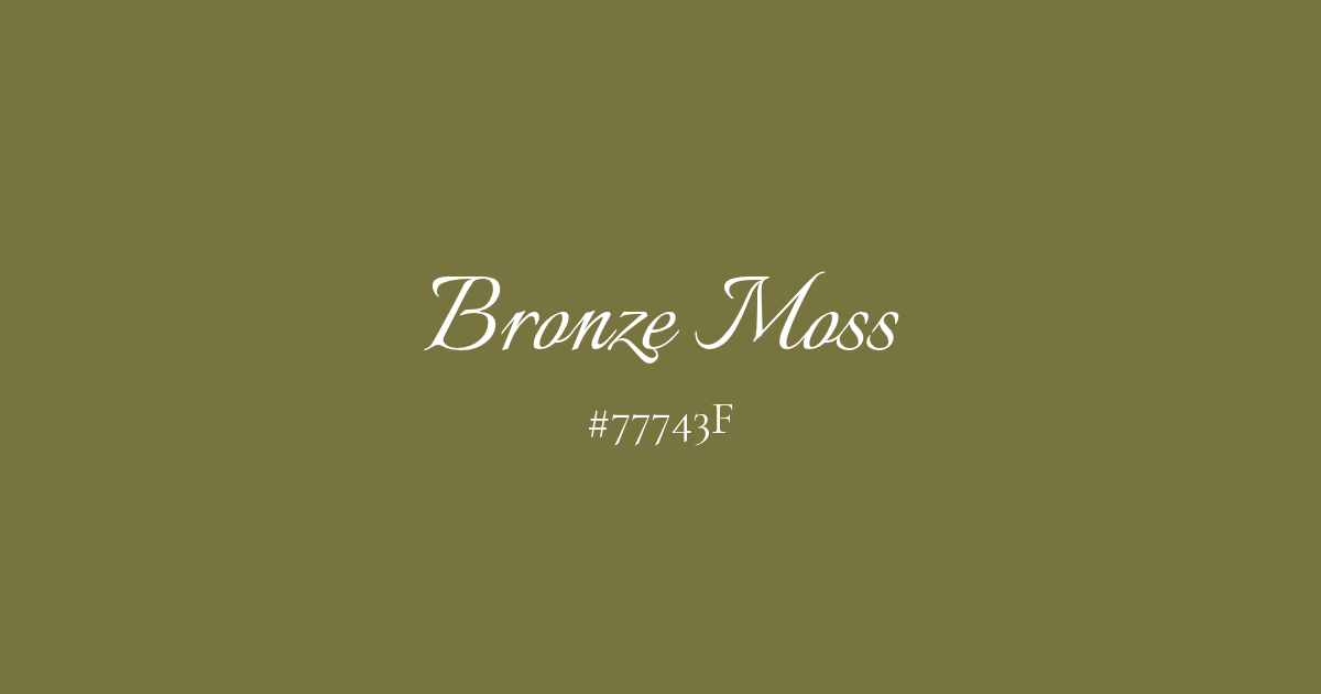 Bronze Moss and its HEX code #77743F written on a muted olive green background.