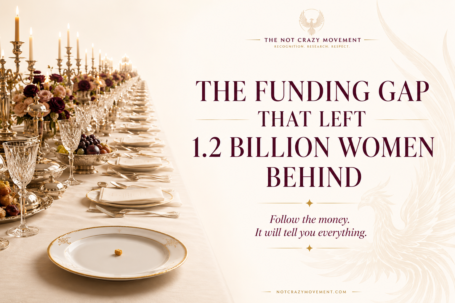 The Funding Gap That Left 1.2 Billion Women Behind. Follow the money. It will tell you everything.