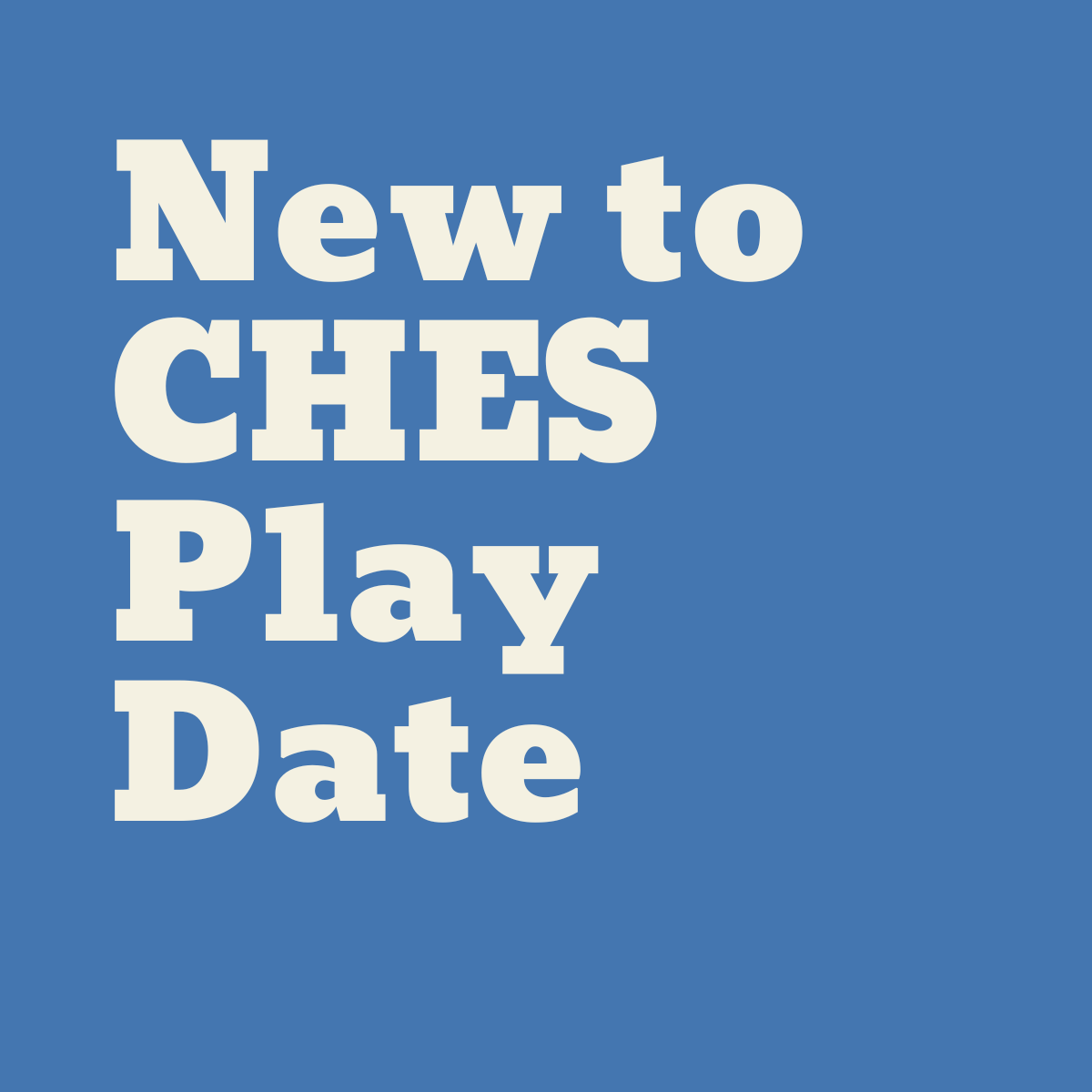 New to CHES Playdate