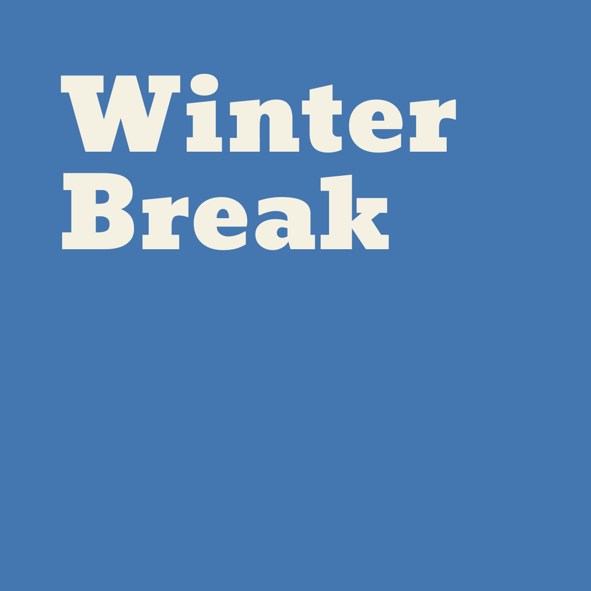 Winter Break