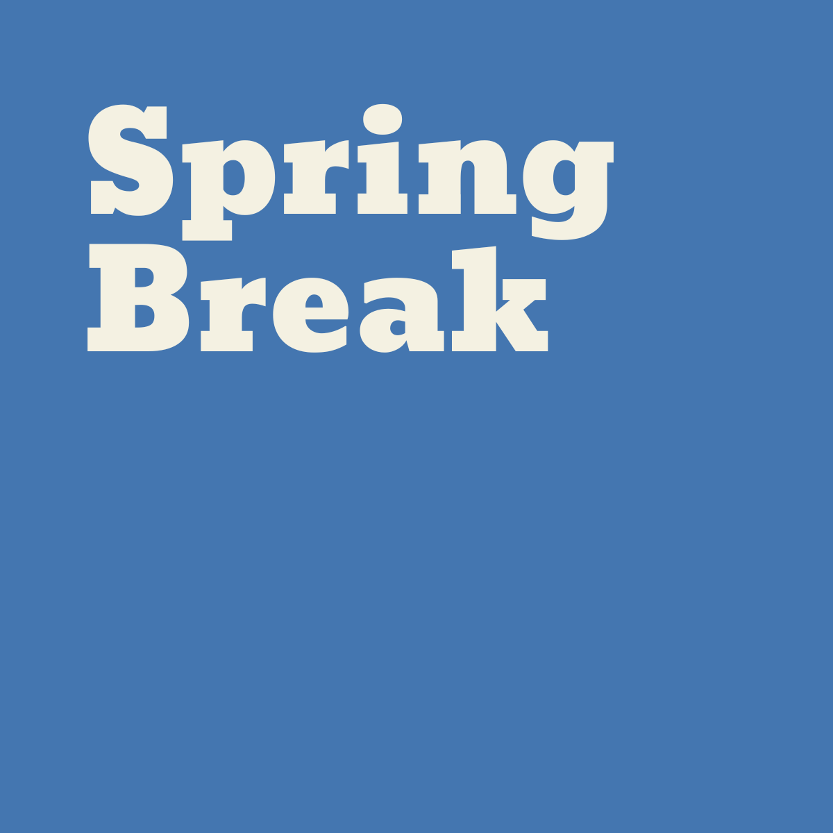Spring Break