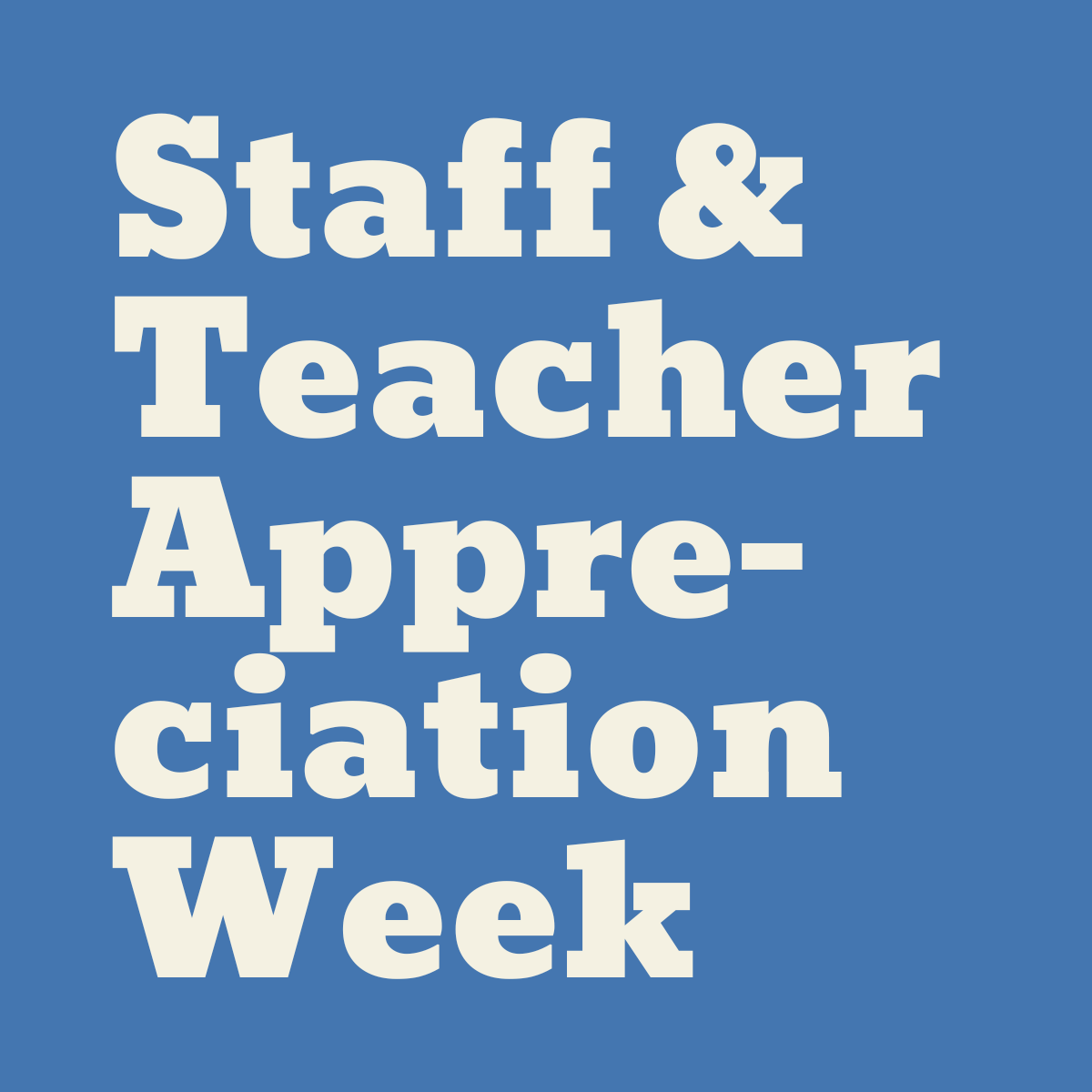 Teacher and Staff Appreciation Week!