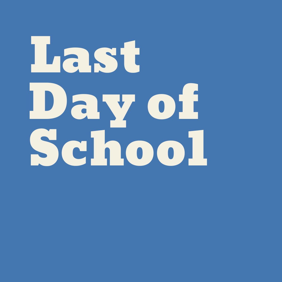 Last Day of School