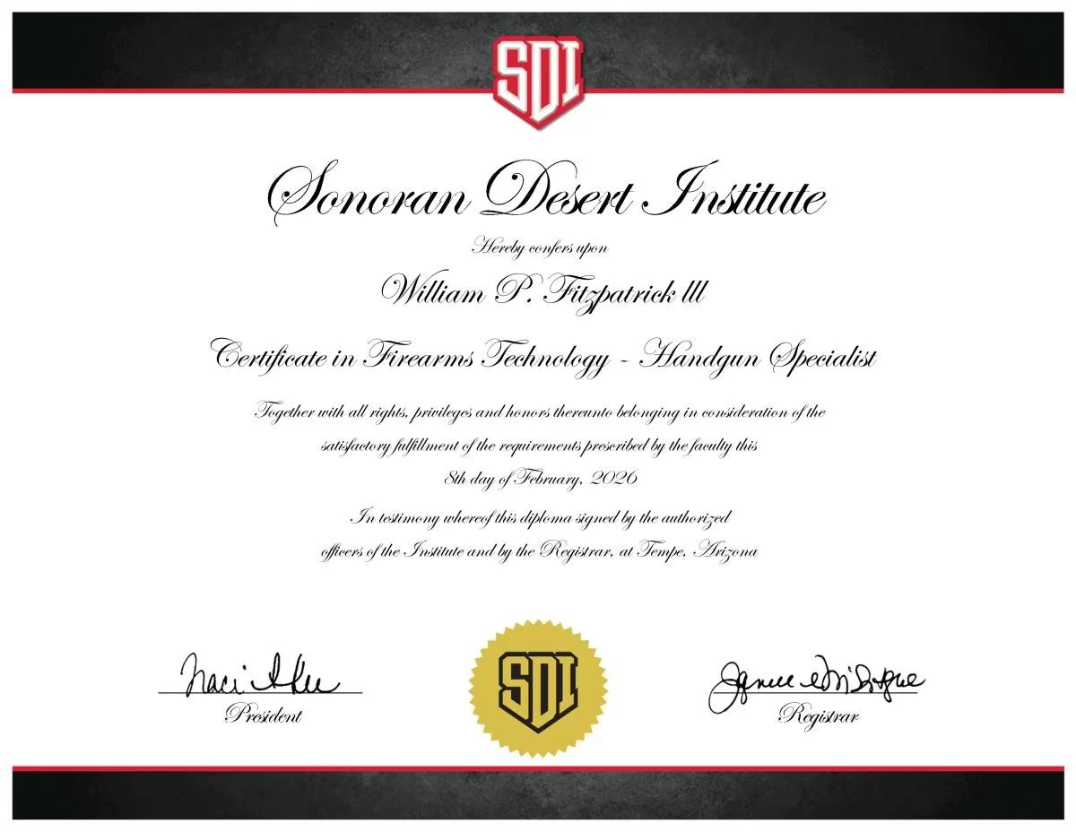 Certificate from Sonoran Desert Institute awarded to William P. Fitzpatrick III for firearm technology and handgun specialization, signed by the president and registrar, with the SDI logo at the top and a gold SDI emblem at the bottom.