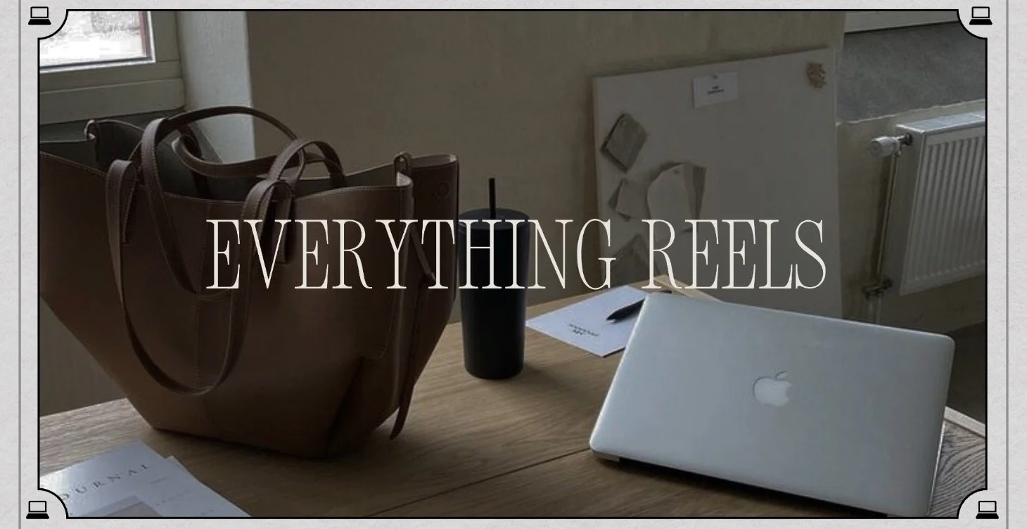 everything reels.jpeg