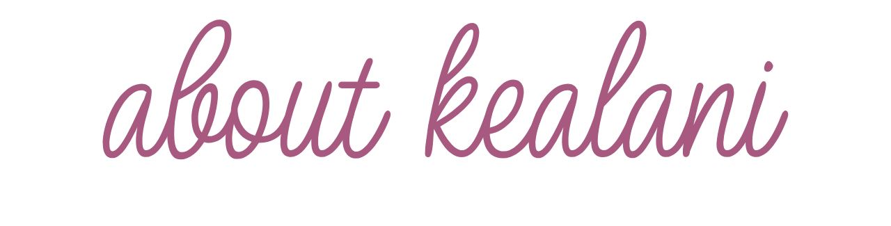 Text on a black background that says "about kealani" in purple cursive font.