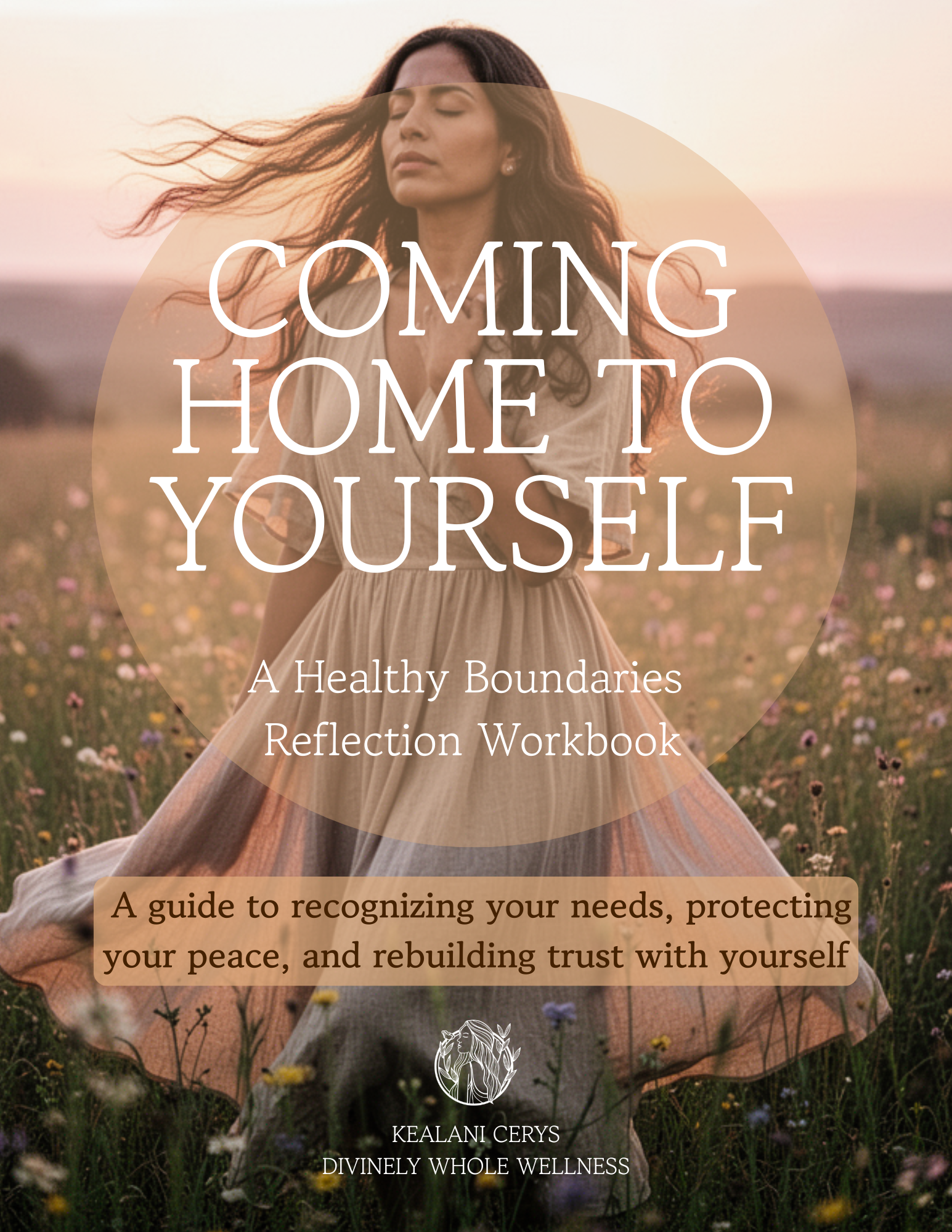 A woman with long, flowing hair stands in a field of wildflowers during sunset, eyes closed, appearing peaceful. Overlay text states, 'Coming Home to Yourself - A Healthy Boundaries Reflection Workbook.'