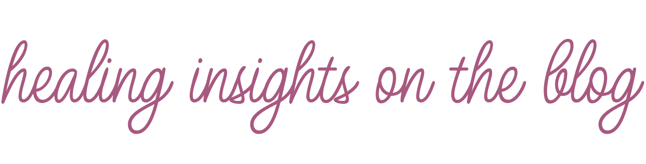 A purple cursive text that says 'healing insights on the blog'