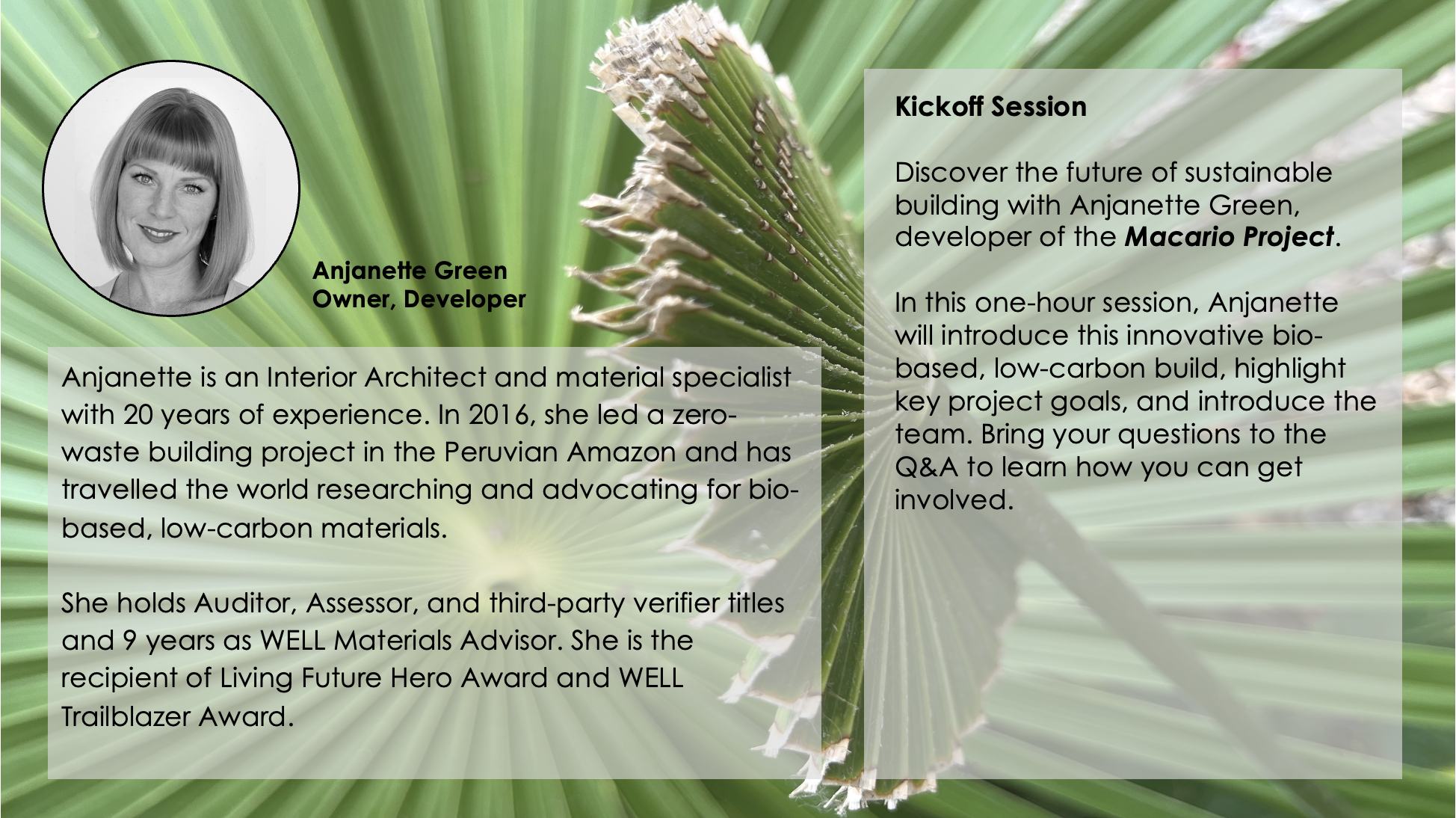 Kickoff Session  Discover the future of sustainable building with Anjanette Green, developer of the Macario Project.   In this one-hour session, Anjanette will introduce this innovative bio-based, low