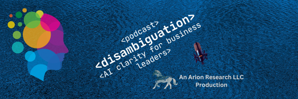Podcast cover art with colorful human head silhouette made of circles, blue textured background, white tilted text 'disambiguations', subtitle 'AT Clarity for Business Leaders,' a small microphone image, and a lion illustration with the text 'An Arion Research LLC Production.'