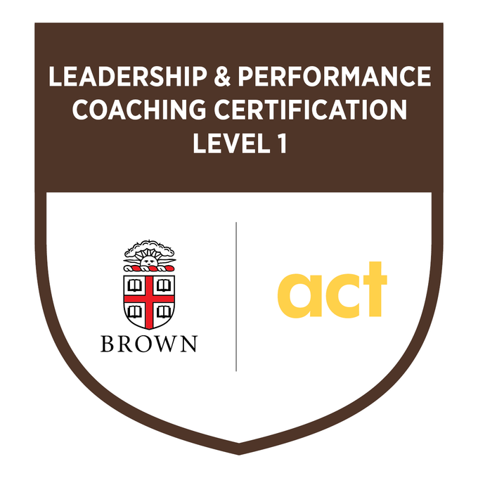 Shield-shaped badge for Leadership & Performance Coaching Certification Level 1, with Brown University crest on the left and yellow ACT logo on the right.