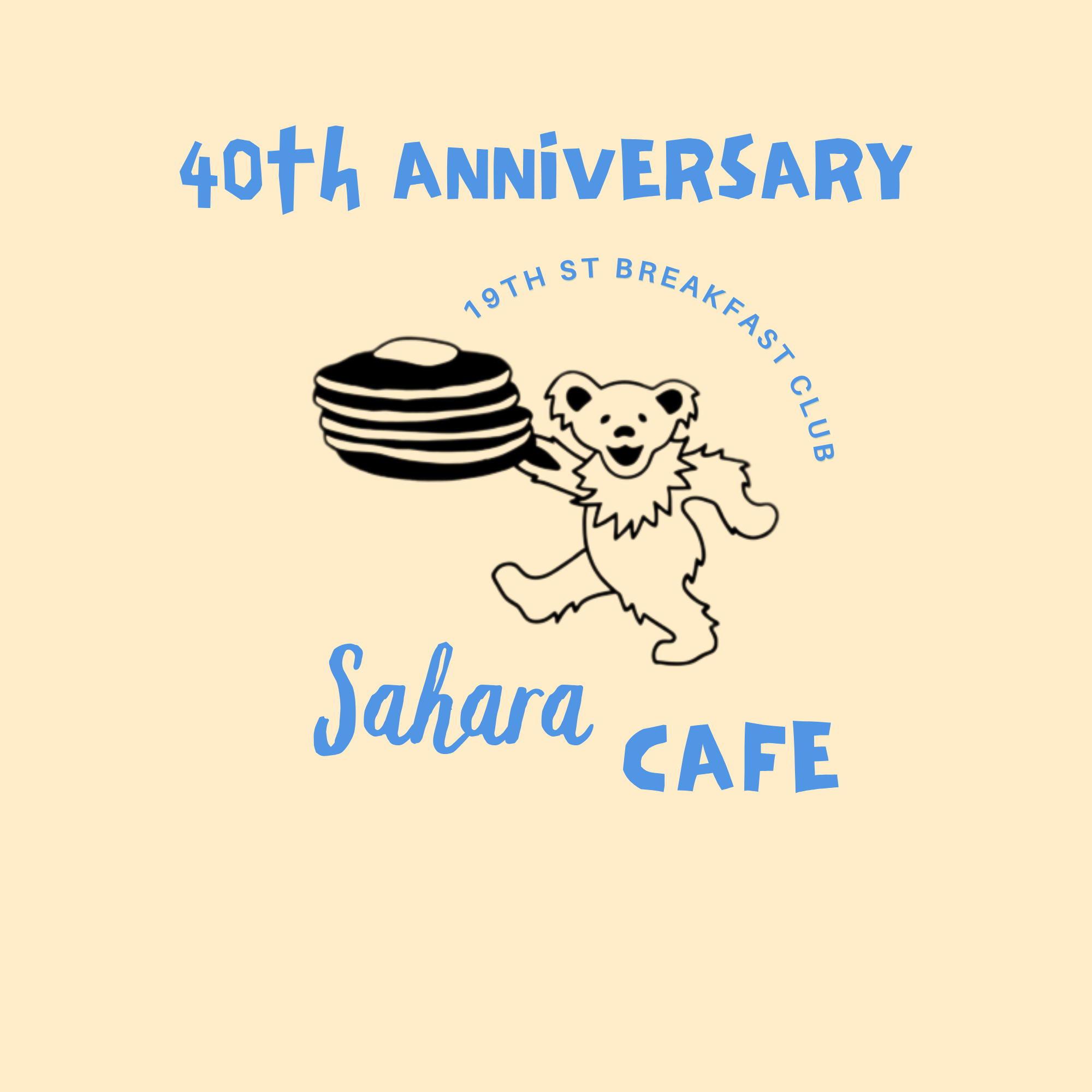 Celebration poster for a 40th anniversary of Sahara Café, featuring a drawing of a Grateful Dead Bear beside a stack of pancakes with syrup.