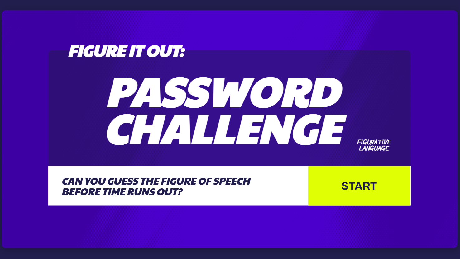 Three quick clue words, crack the code, and name the type of figurative language before the timer hits zero. Spot patterns, think fast, and outsmart the game one round at a time. Can you solve every password and become the language champ? Press play 