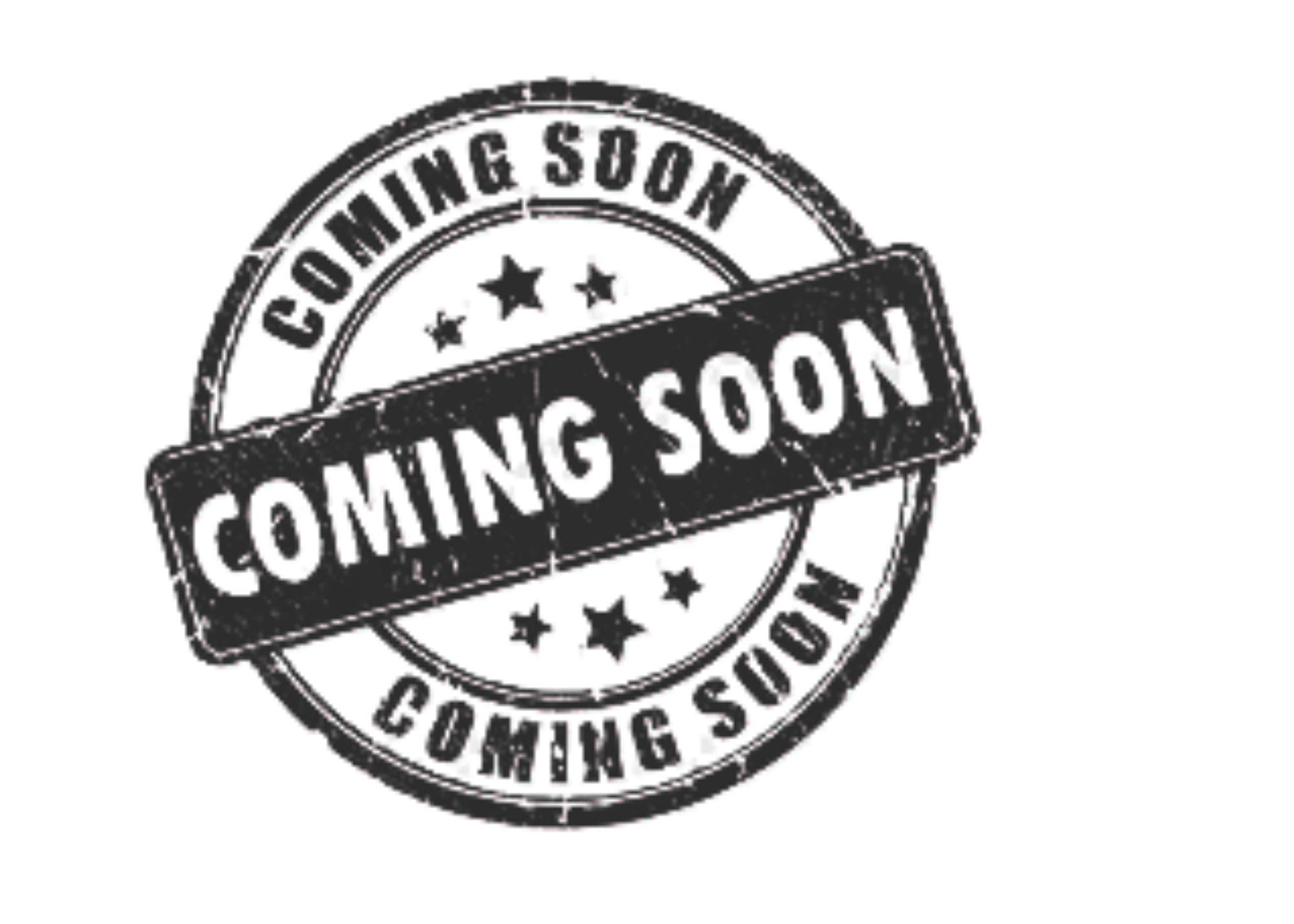 A black and white circular stamp with the text 'COMING SOON' across the middle and stars within the circle.