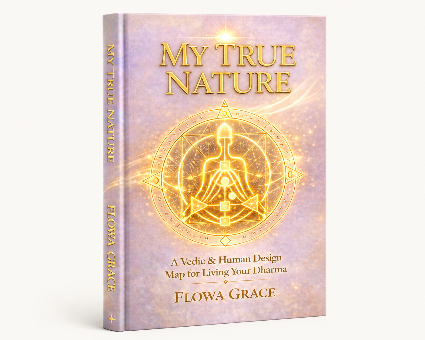 My True Nature: A Vedic & Human Design Map for Living Your Dharma