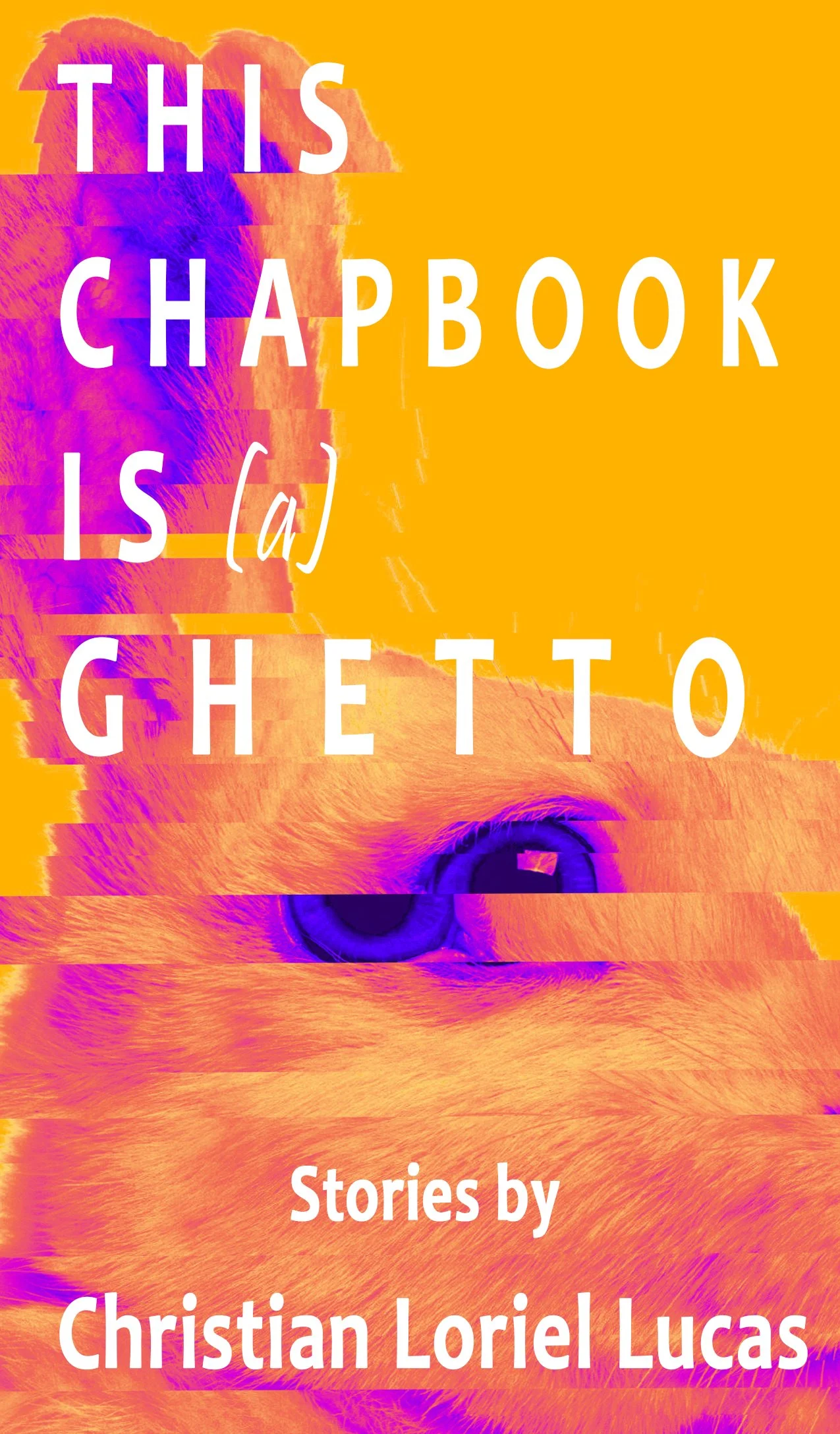This Chapbook is (a) Ghetto