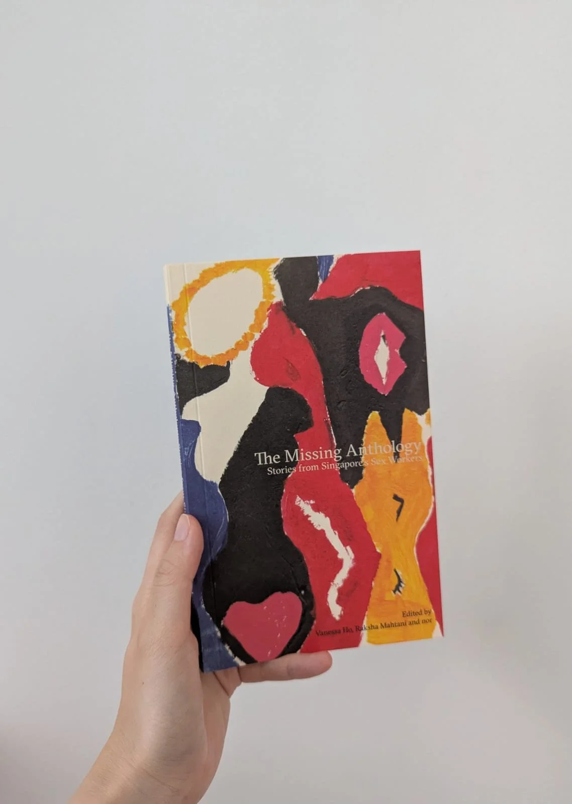 "The Missing Anthology: Stories from Singapore's Sex Workers" edited by Vanessa Ho, Raksha Mahtani &amp; nor 