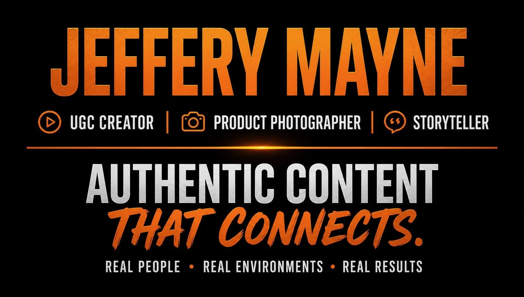 A graphic design with the name Jeffery Mayne and icons representing UGC creator, product photographer, and storyteller. It emphasizes authentic content that connects, highlighting real people, environments, and results.