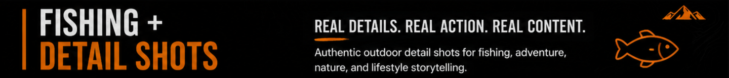 Close-up of a black banner with orange and white text that reads "FISHING + DETAIL SHOTS" and "REAL DETAILS. REAL ACTION. REAL CONTENT." with additional smaller text about outdoor detail shots for fishing, adventure, nature, and lifestyle storytelling.