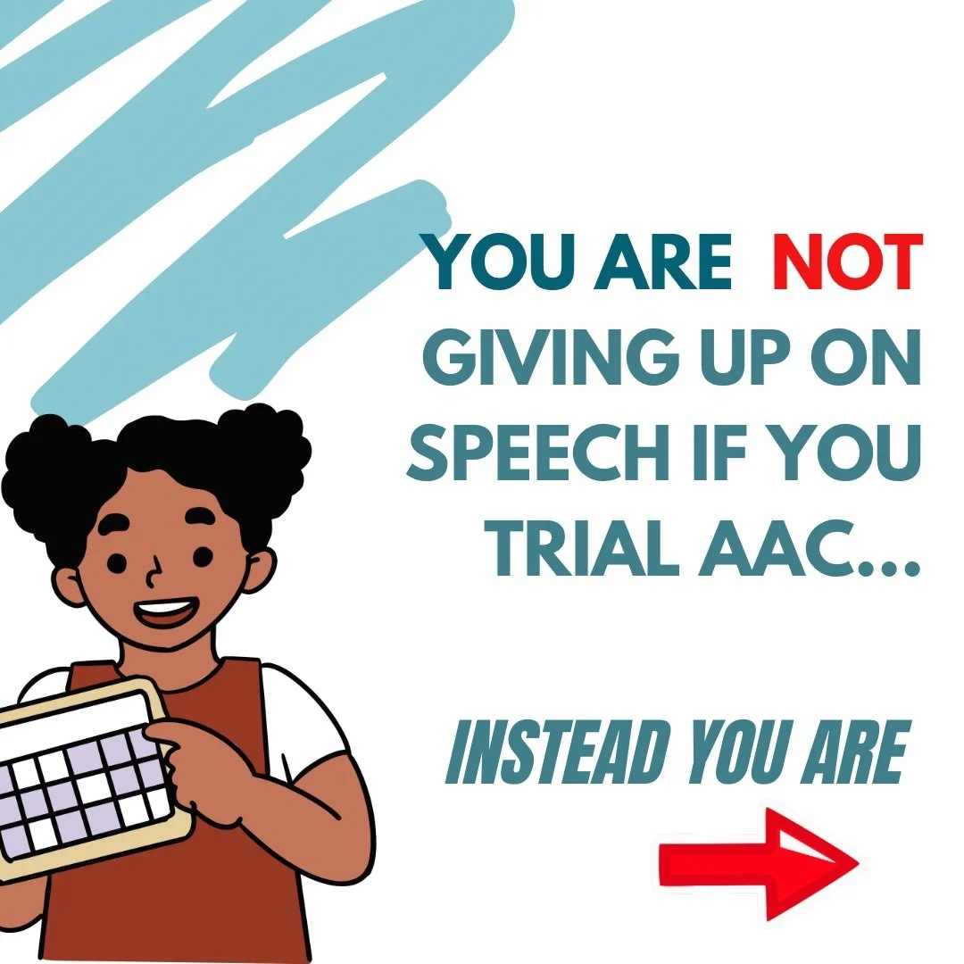 I repeat, We are NOT giving up on speech.

AAC is not the &ldquo;last resort.&rdquo;
It&rsquo;s not something you try after everything else fails. 

It&rsquo;s a bridge to communication.
A support for language.
A way to reduce frustration and increas