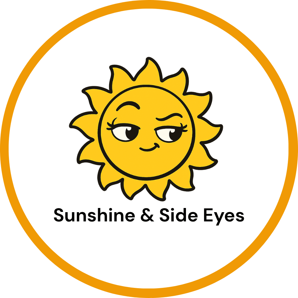 Sunshine & Side Eyes