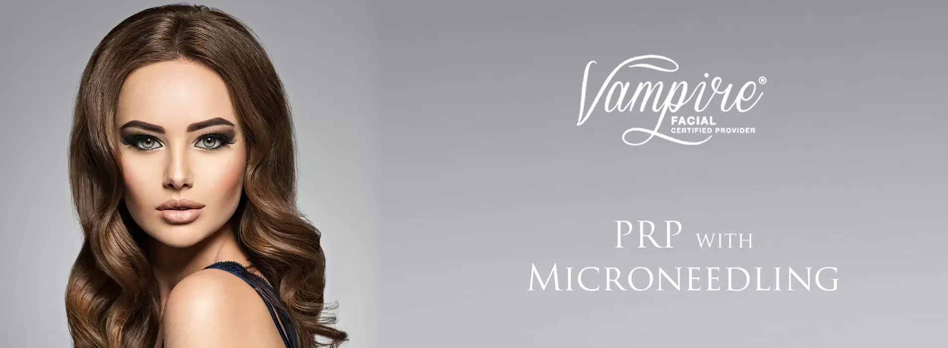 A woman with long wavy brown hair and makeup, looking directly at the camera, with text indicating 'Vampire Facial Certified Provider' and 'PRP with Microneedling' on a gray background.