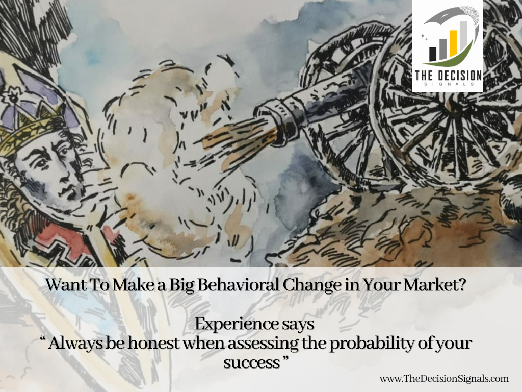 “ be honest when assessing the probability of your success ”