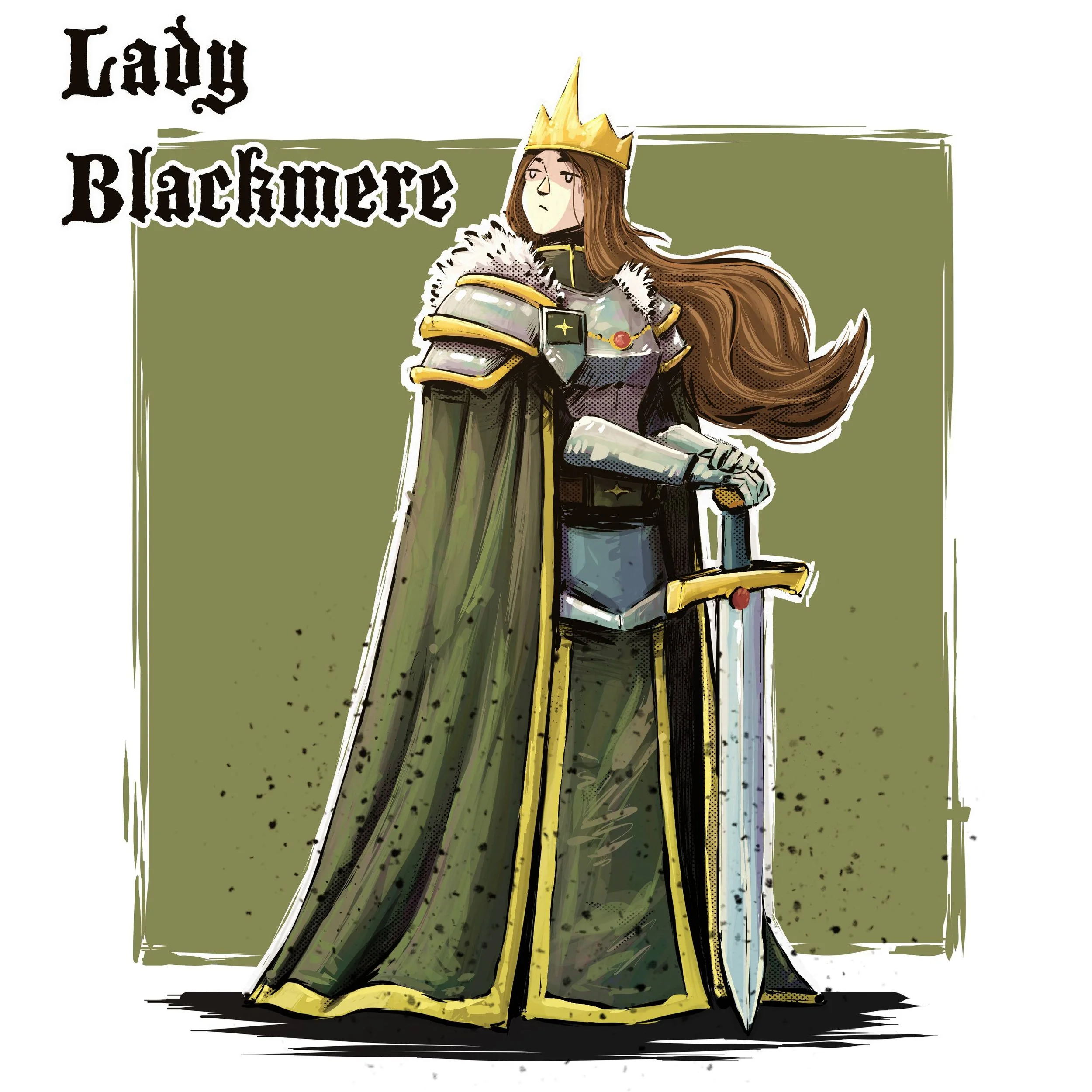 Lady Blackmere does not fear the fall of kingdoms. She welcomes it.

Where others see ruin, she sees opportunity. Where others mourn the dead, she counts what remains.

House Blackmere has no fear of what comes after the end. They intend to inherit i