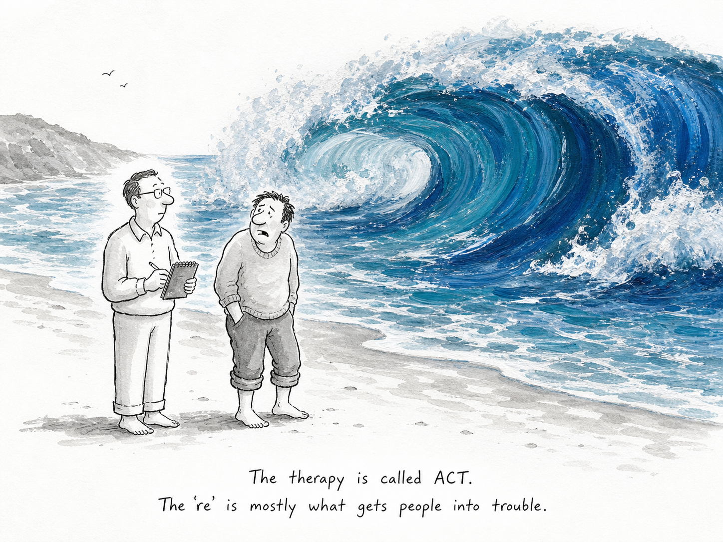 A cartoon illustration of two people on a beach, with a large ocean wave in the background, explaining ACT and the role of the “I.” The caption reads: “The therapy is called ACT. The ‘I’ is mostly what gets people into trouble.”