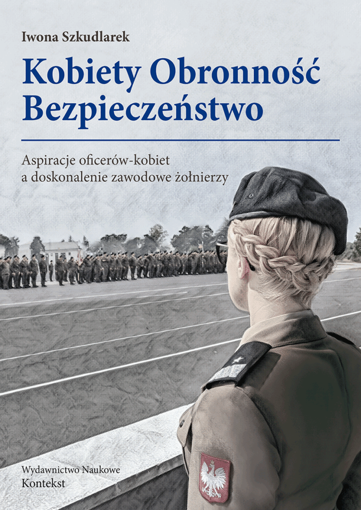 Book cover titled 'Kobiety Obronność Bezpieczeństwo' by Iwona Szkudlarek. Features a woman in military uniform observing a formation of soldiers on a parade ground.