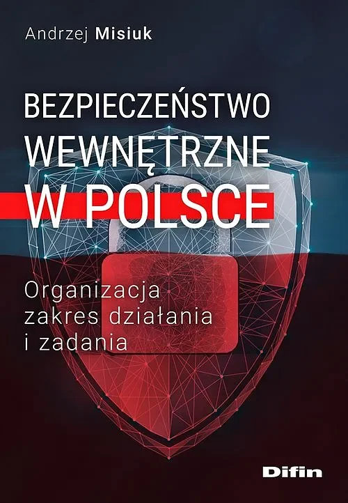 Book cover in Polish titled 'Bezpieczeństwo Wewnętrzne w Polsce' by Andrzej Misiuk, featuring a digital shield graphic with a network pattern.