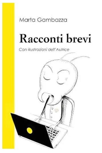 Racconti brevi - versione stampata & kindle. Clicca per comprare su Amazon