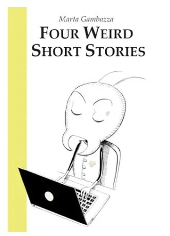 Four Weird Short Stories - paperback. click to buy on Amazon.