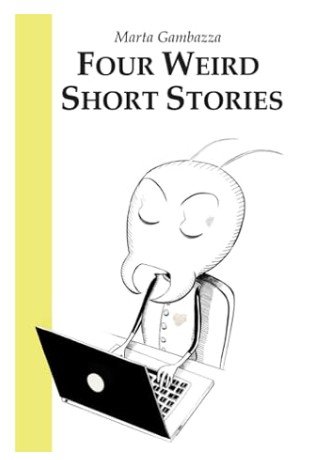 Four Weird Short Stories
