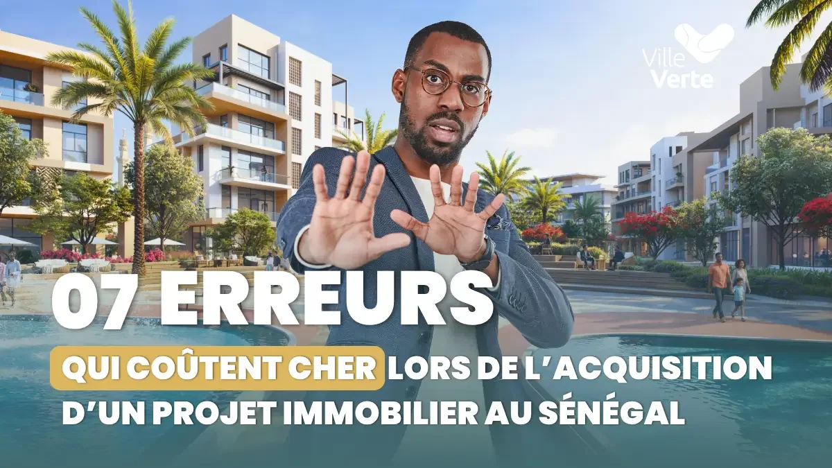 Les sept erreurs qui coûtent cher lors de l’acquisition d’un projet immobilier au Sénégal
