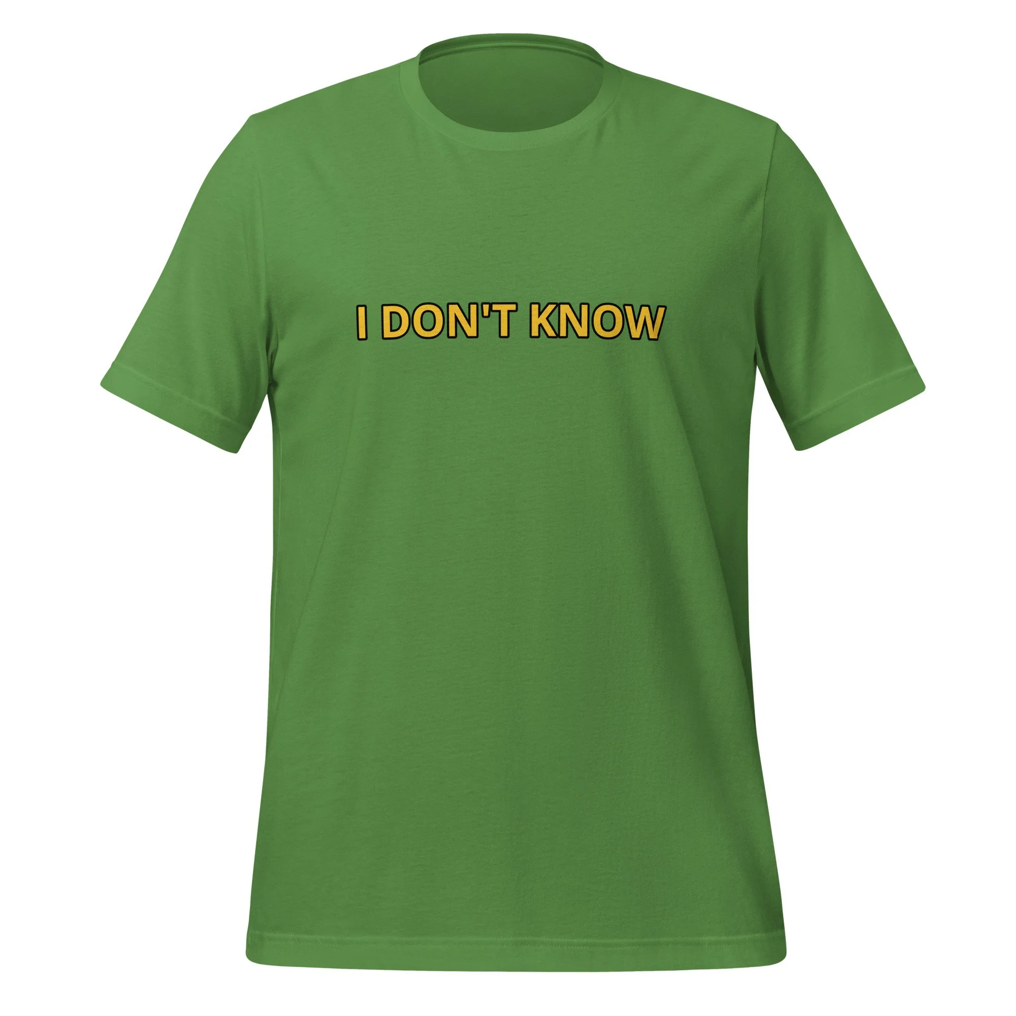 Unisex I DON'T KNOW t-shirt