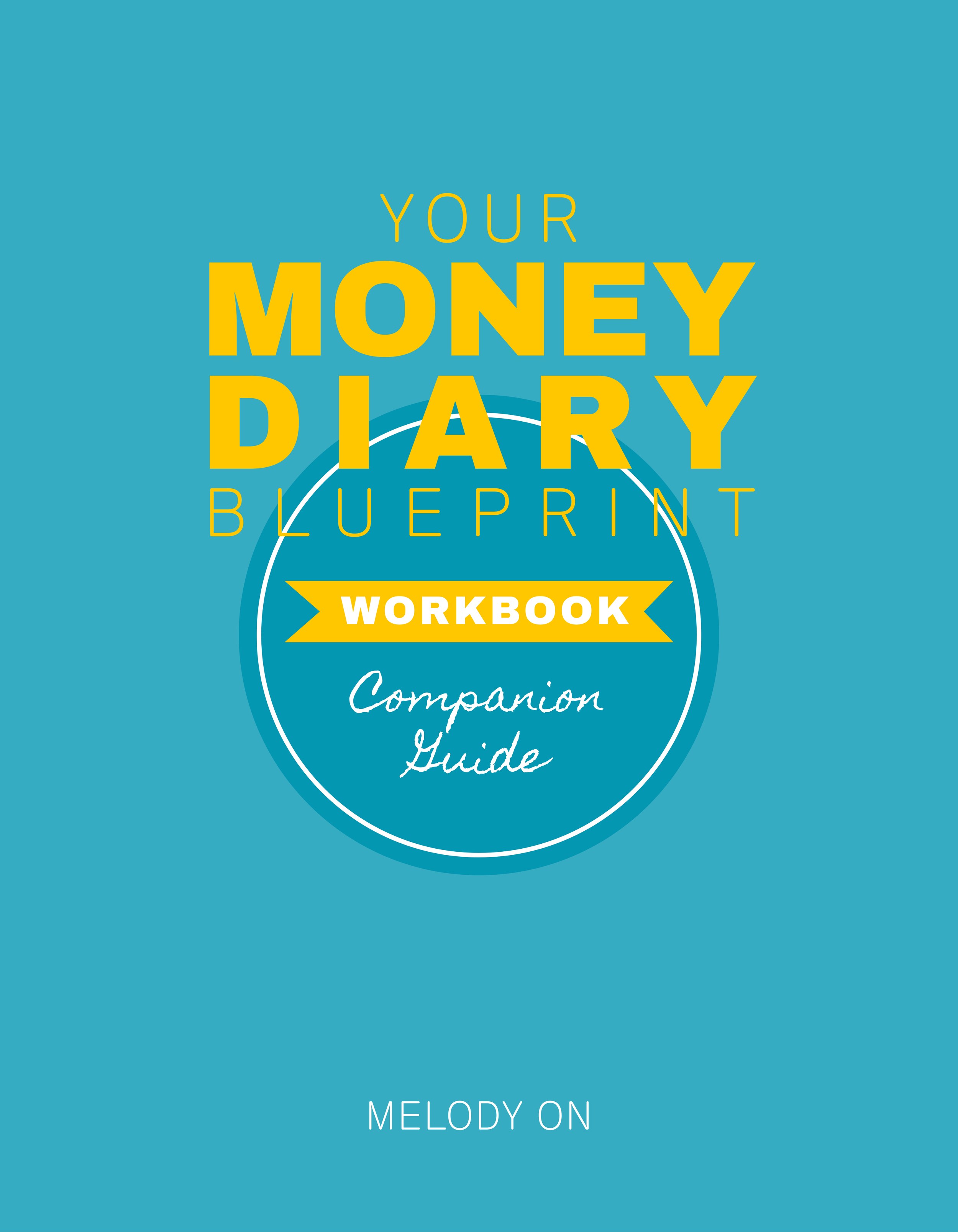 Your Money Diary Blueprint Workbook — the companion guide by Melody On to the 12-week wealth plan